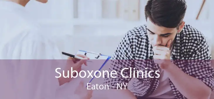 Suboxone Clinics Eaton - NY