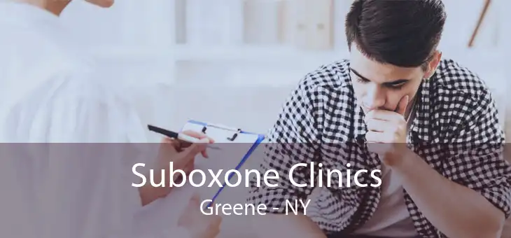 Suboxone Clinics Greene - NY