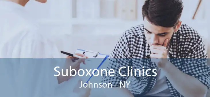 Suboxone Clinics Johnson - NY
