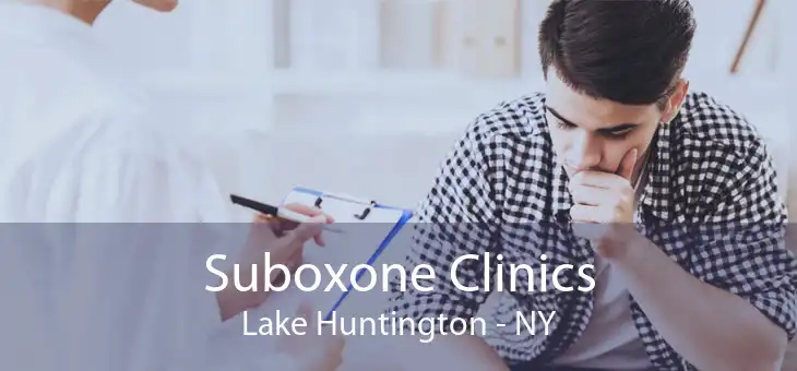 Suboxone Clinics Lake Huntington - NY