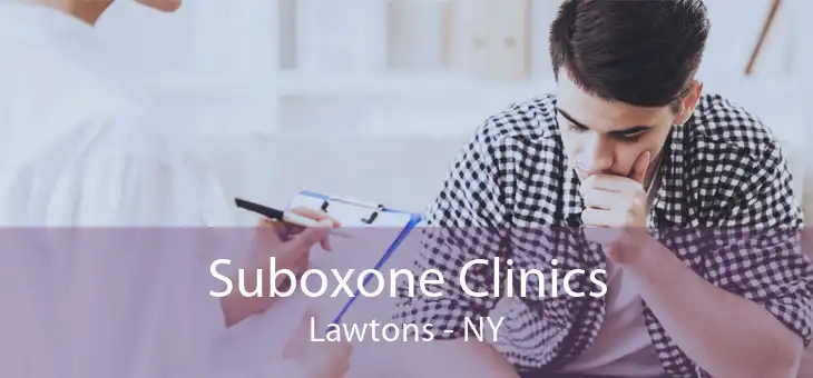 Suboxone Clinics Lawtons - NY