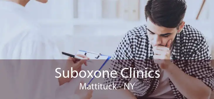 Suboxone Clinics Mattituck - NY