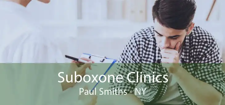 Suboxone Clinics Paul Smiths - NY