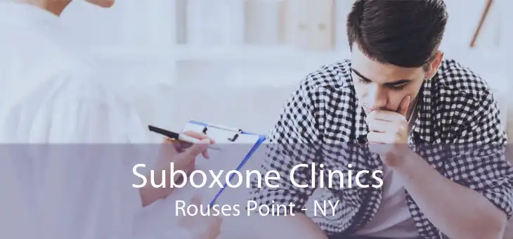 Suboxone Clinics Rouses Point - NY