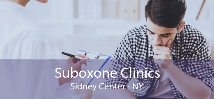 Suboxone Clinics Sidney Center - NY