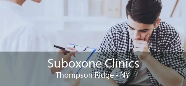 Suboxone Clinics Thompson Ridge - NY