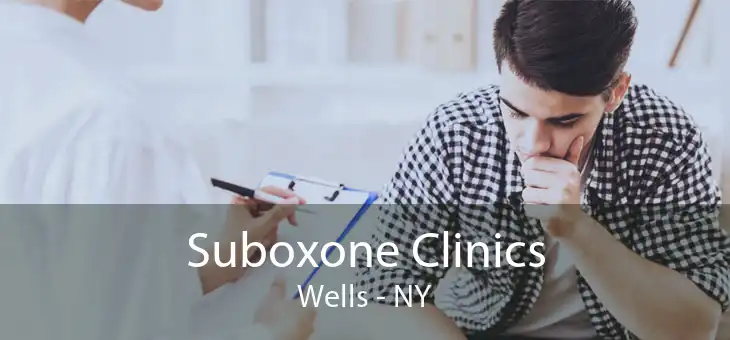 Suboxone Clinics Wells - NY