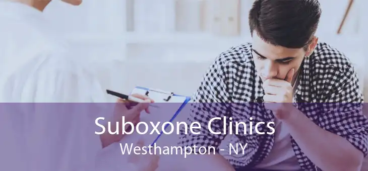 Suboxone Clinics Westhampton - NY
