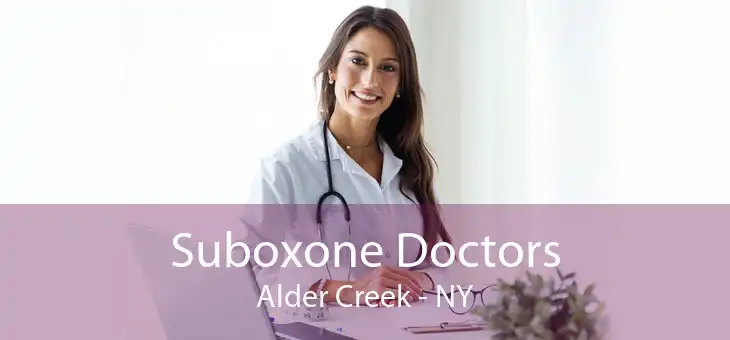 Suboxone Doctors Alder Creek - NY