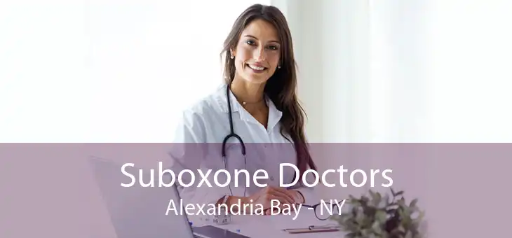 Suboxone Doctors Alexandria Bay - NY