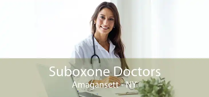 Suboxone Doctors Amagansett - NY