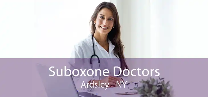 Suboxone Doctors Ardsley - NY