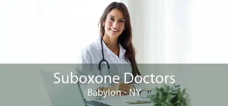 Suboxone Doctors Babylon - NY