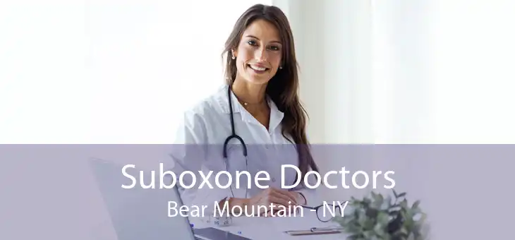 Suboxone Doctors Bear Mountain - NY