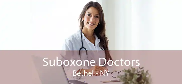 Suboxone Doctors Bethel - NY