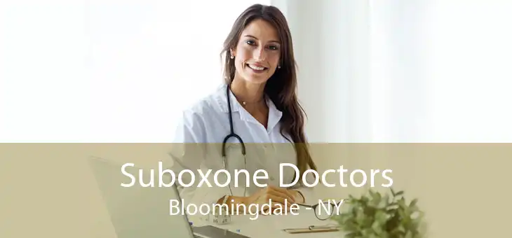 Suboxone Doctors Bloomingdale - NY