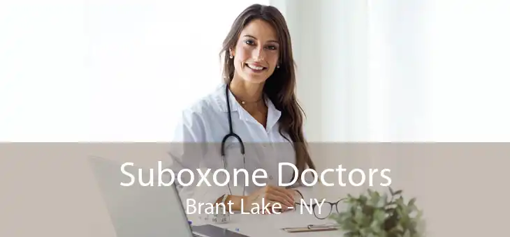 Suboxone Doctors Brant Lake - NY