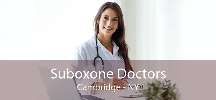 Suboxone Doctors Cambridge - NY