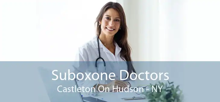 Suboxone Doctors Castleton On Hudson - NY