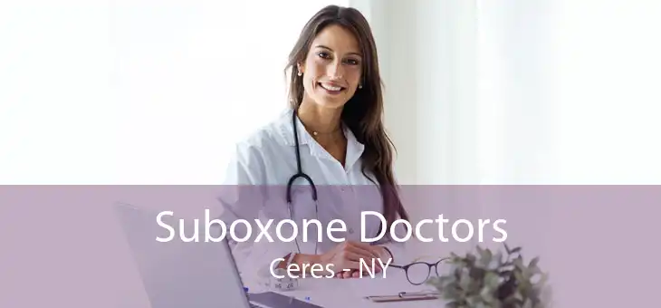 Suboxone Doctors Ceres - NY