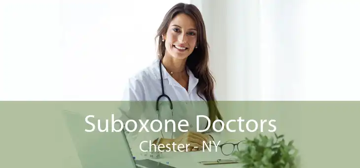 Suboxone Doctors Chester - NY