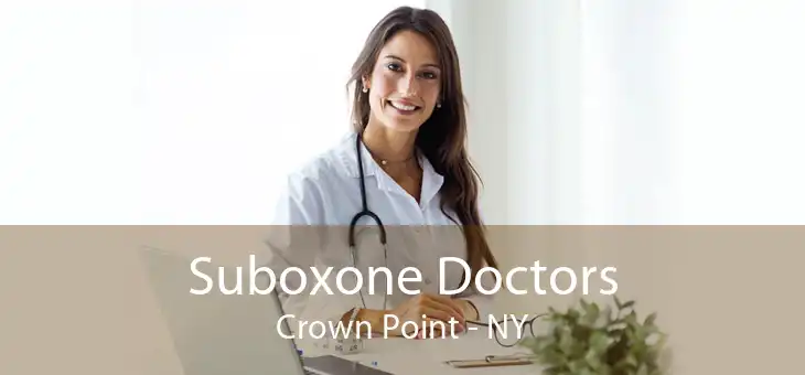 Suboxone Doctors Crown Point - NY