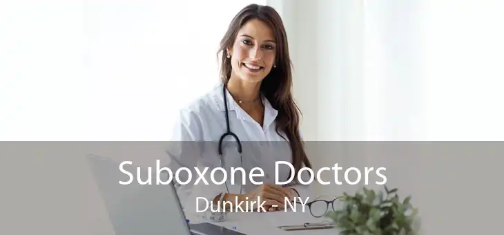 Suboxone Doctors Dunkirk - NY