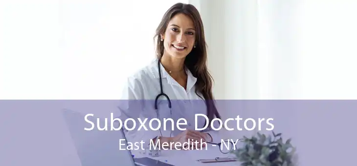 Suboxone Doctors East Meredith - NY