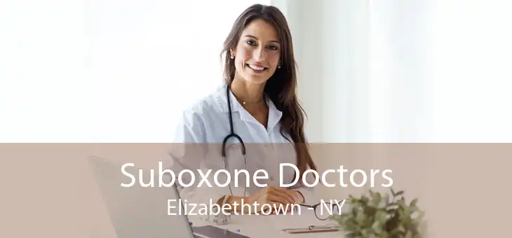 Suboxone Doctors Elizabethtown - NY