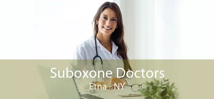 Suboxone Doctors Etna - NY