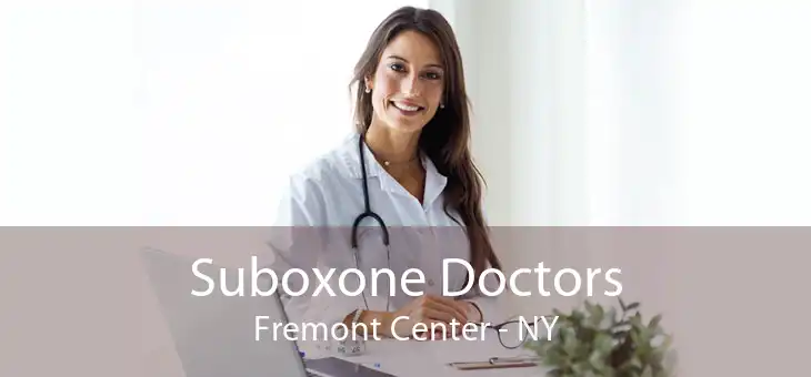 Suboxone Doctors Fremont Center - NY