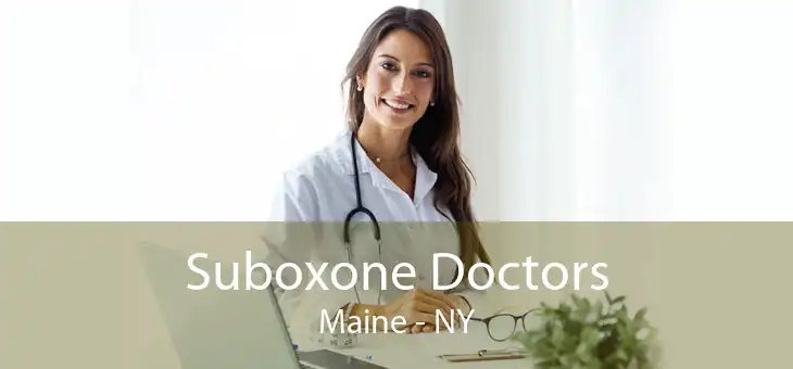 Suboxone Doctors Maine - NY
