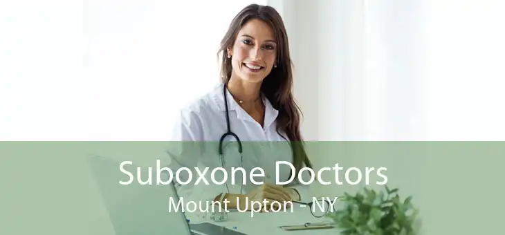 Suboxone Doctors Mount Upton - NY