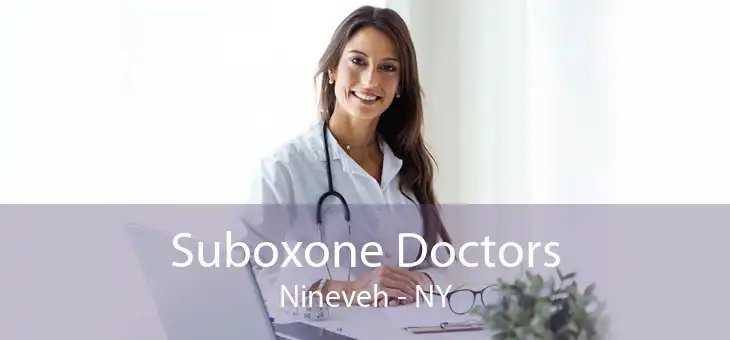 Suboxone Doctors Nineveh - NY