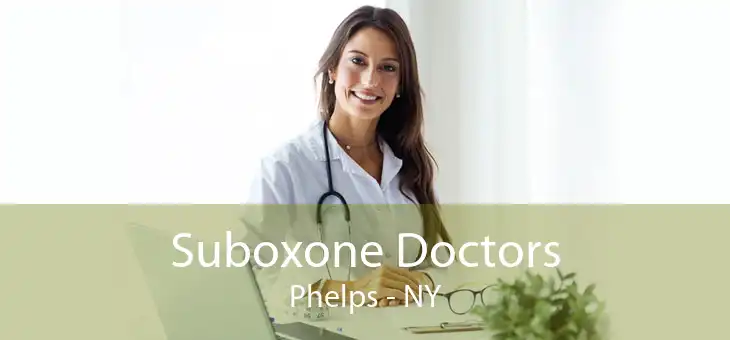 Suboxone Doctors Phelps - NY