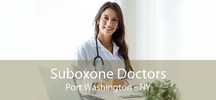 Suboxone Doctors Port Washington - NY