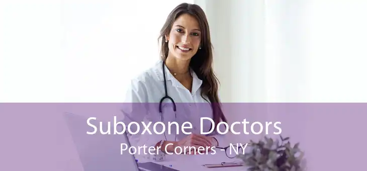 Suboxone Doctors Porter Corners - NY