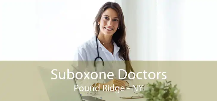 Suboxone Doctors Pound Ridge - NY
