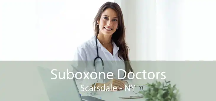 Suboxone Doctors Scarsdale - NY