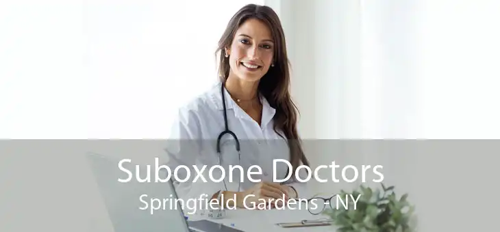 Suboxone Doctors Springfield Gardens - NY