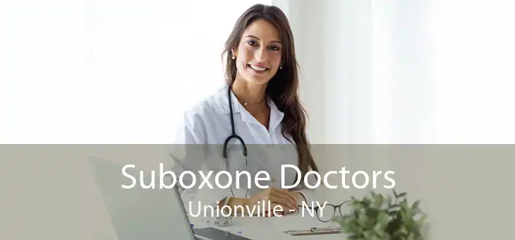 Suboxone Doctors Unionville - NY