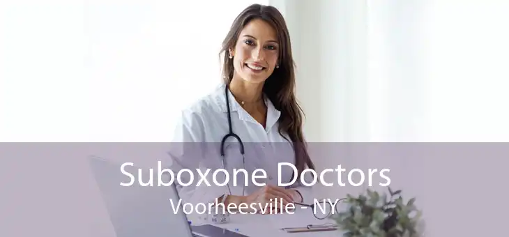 Suboxone Doctors Voorheesville - NY