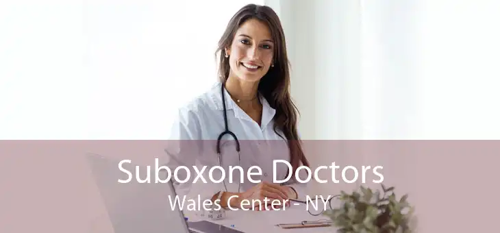 Suboxone Doctors Wales Center - NY