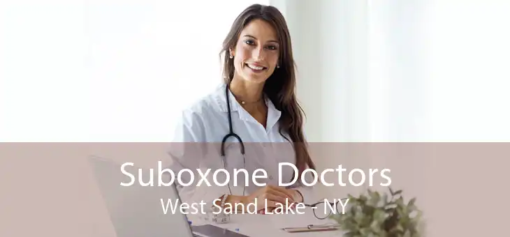Suboxone Doctors West Sand Lake - NY